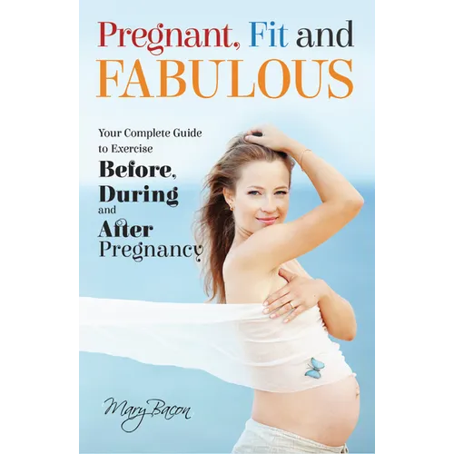 Pregnant, Fit and Fabulous - Paperback